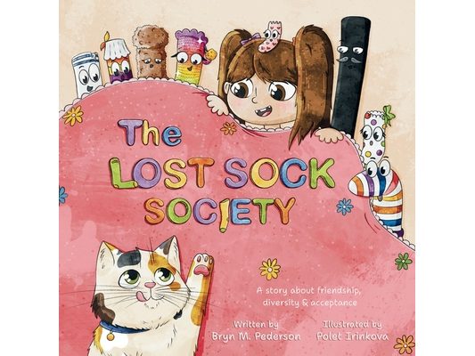 The Lost Sock Society: A story about friendship, diversity and acceptance