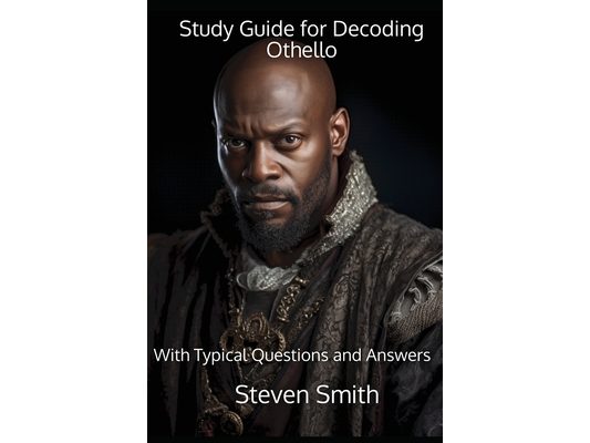 Study Guide for Decoding Othello: With Typical Questions and Answers