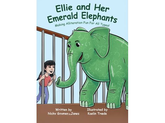 Ellie and Her Emerald Elephants: Books for Early Readers, Making Alliteration Fun!