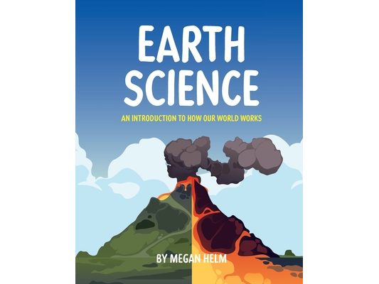 Earth Science: An Introduction to How Our World Works
