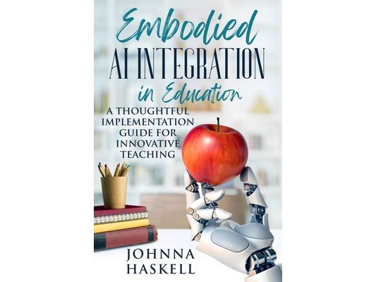 Embodied AI Integration in Education: A Thoughtful Implementation Guide for Innovative Teaching