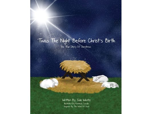 'Twas the Night Before Christ's Birth: The True Story of Christmas