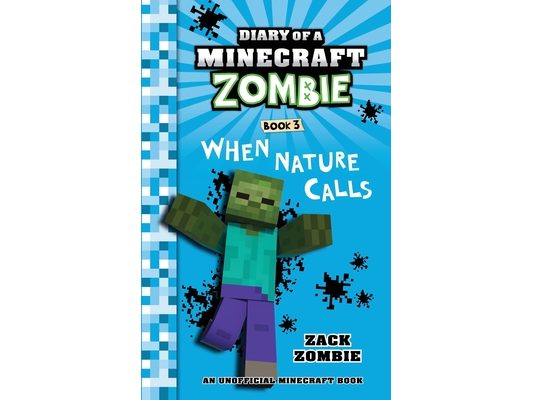 Diary of a Minecraft Zombie Book 3: When Nature Calls