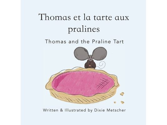 Thomas and the Praline Tart: Thomas et la Tarte Aux Pralines
