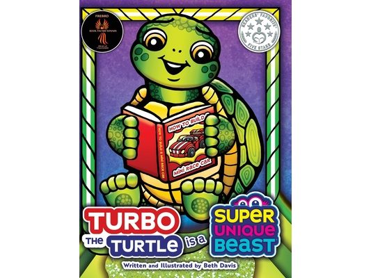 Turbo the Turtle Is a Super Unique Beast: A Supercharged Social-Emotional Learning Book About ADHD, Dyslexia, and Embracing Your Learning Style