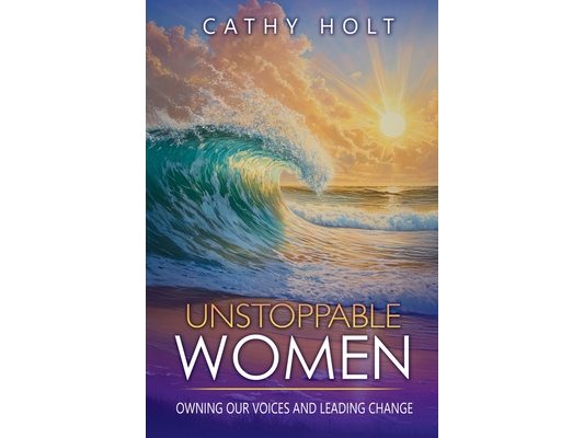 Unstoppable Women: Owning Our Voices and Leading Change