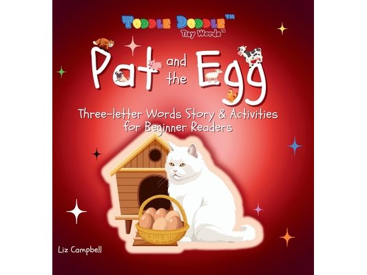 Pat and the Egg: Three-letter Words Story and Activity Book for Beginner Readers