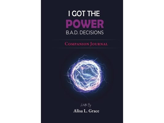I Got the Power B.A.D. Decisions Companion Journal: A Guide to Crushing Middle School (and Life!)