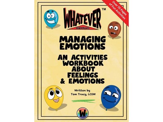 Managing Emotions: An Activities Workbook About Feelings and Emotions
