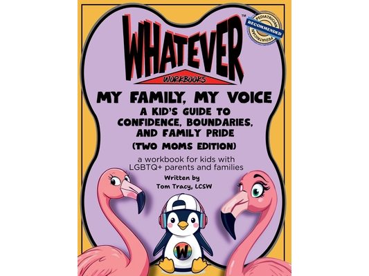 My Family, My Voice: A Kid's Guide to Confidence, Boundaries, and Family Pride (Two Moms Edition)