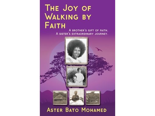The Joy of Walking by Faith: A brother's gift of faith. A sister's extraordinary journey.