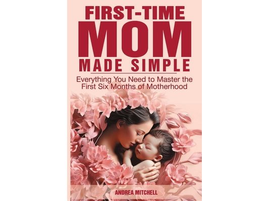 First-Time Mom Made Simple