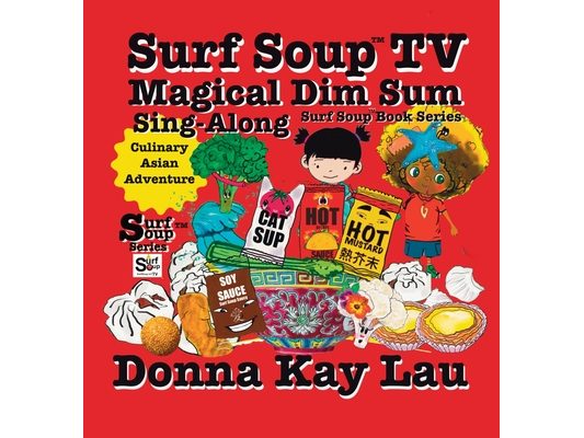 Surf Soup TV Magical Dim Sum Sing-Along: Culinary Asian Adventure