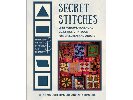 Secret Stitches: Underground Railroad Quilt Activity Book for Children and Adults
