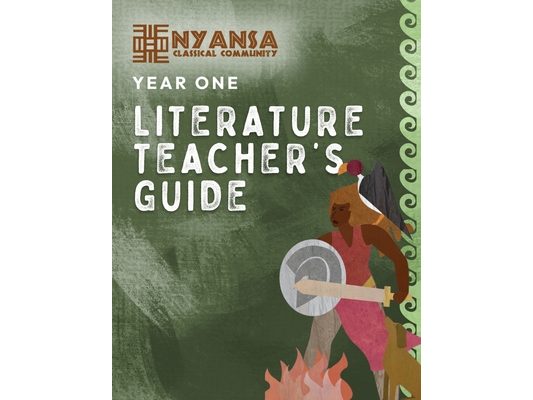 Nyansa Classical Community Year One Literature Teacher's Guide