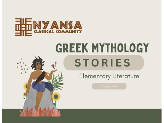 Nyansa Classical Community Greek Mythology Stories: Year One Elementary Literature