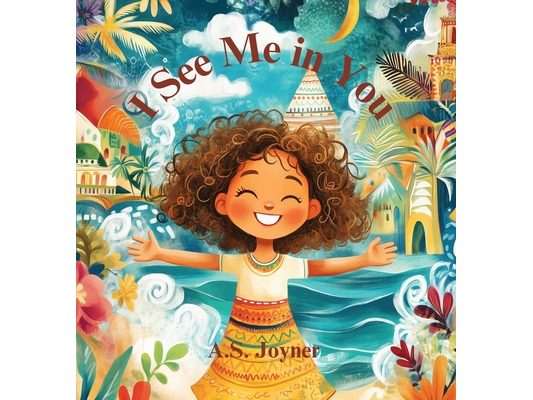 I See Me in You: A Celebration of Beauty, Identity, and Belonging for Children around the World