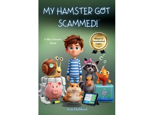 My Hamster Got Scammed!: A Max Disaster Book
