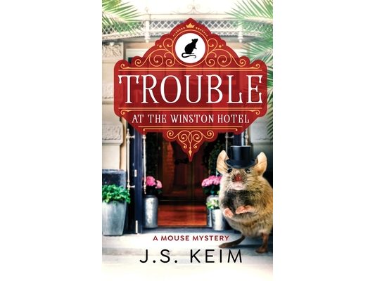 Trouble At The Winston Hotel: A Mouse Mystery