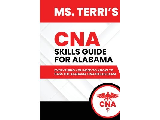 Ms. Terri's CNA Skills Guide For Alabama