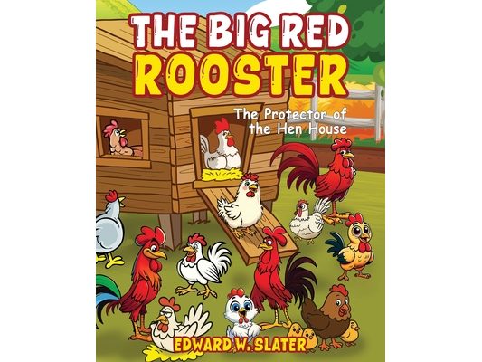 The Big Red Rooster: The Protector of the Hen House