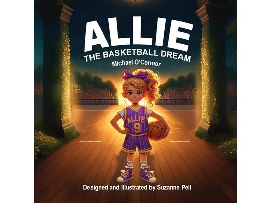 Allie - The Basketball Dream: The Basketball Dream