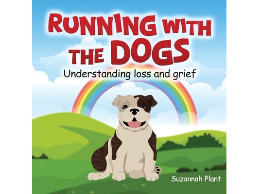 Running With The Dogs: Understanding Grief and Loss