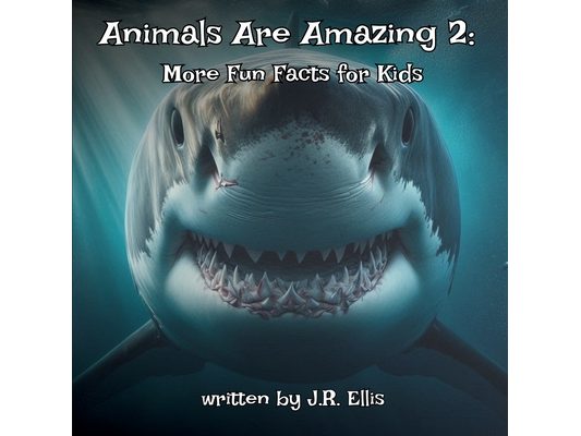 Animals Are Amazing 2!: More Fun Facts For Kids