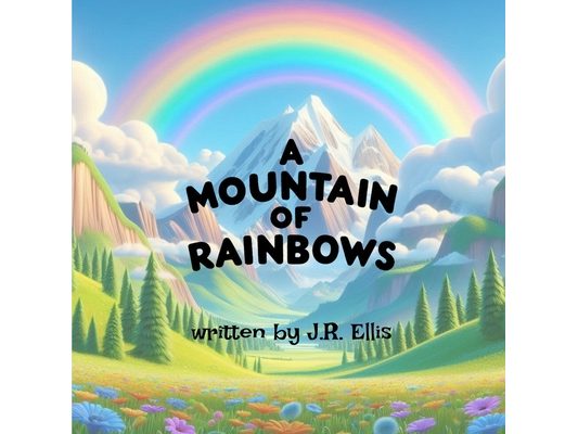 A Mountain of Rainbows