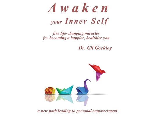 Awaken your Inner Self: five life-changing miracles