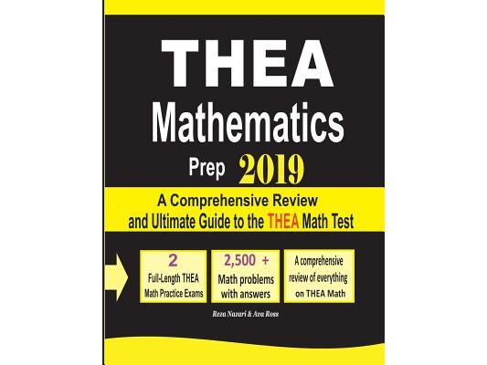 THEA Mathematics Prep 2019: A Comprehensive Review and Ultimate Guide to the THEA Math Test