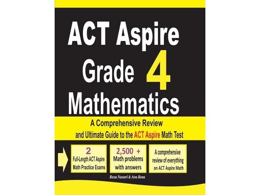 ACT Aspire Grade 4 Mathematics: A Comprehensive Review and Ultimate Guide to the ACT Aspire Math Test