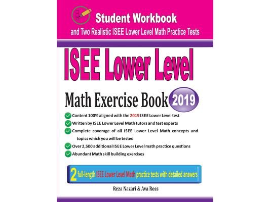 ISEE Lower Level Math Exercise Book: Student Workbook and Two Realistic ISEE Lower Level Math Tests