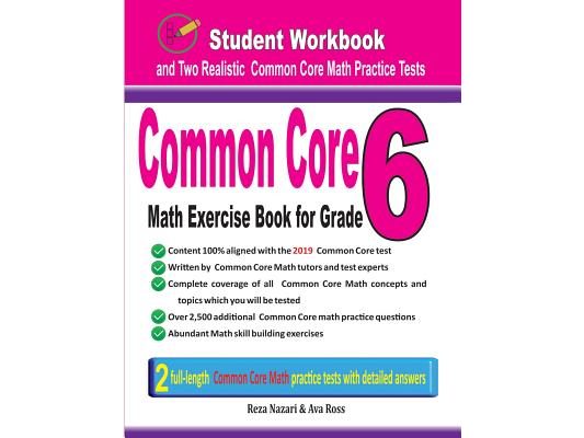 Common Core Math Exercise Book for Grade 6: Student Workbook and Two Realistic Common Core Math Tests