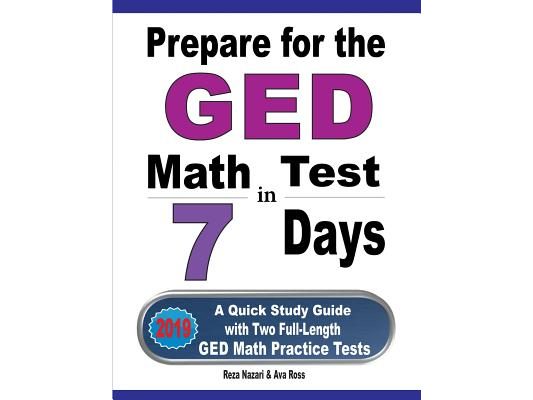 Prepare for the GED Math Test in 7 Days: A Quick Study Guide with Two Full-Length GED Math Practice Tests