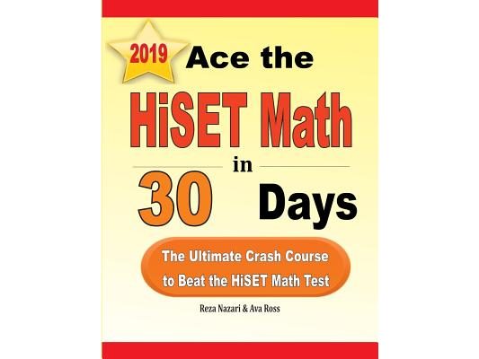 Ace the HiSET Math in 30 Days: The Ultimate Crash Course to Beat the HiSET Math Test