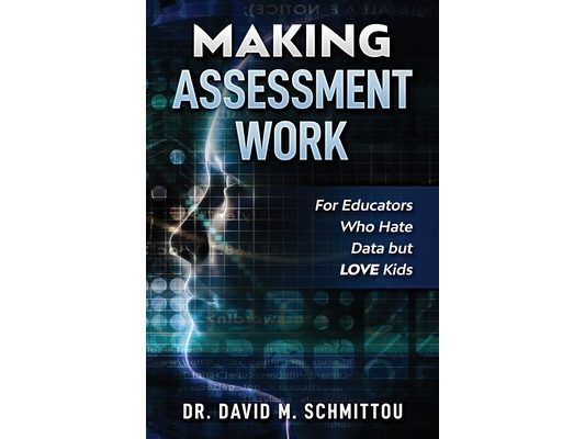 Making Assessment Work for Educators Who Hate Data but LOVE Kids