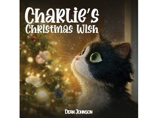 Charlie's Christmas Wish (Charlie the Black & White Cat)