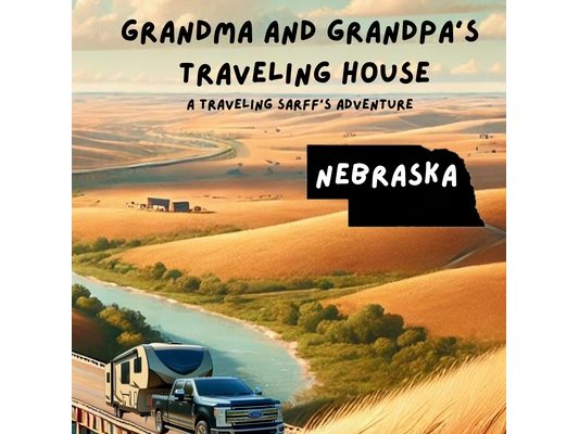 Grandma and Grandpa's Traveling House in Nebraska: A Traveling Sarff's Adventure
