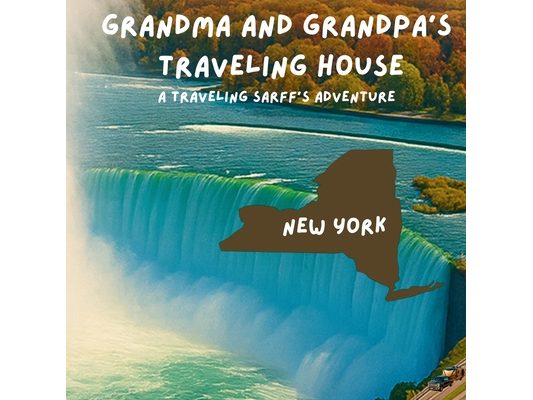 Grandma and Grandpa's Traveling House in New York: A Traveling Sarff's Adventure
