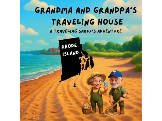 Grandma and Grandpa's Traveling House in Rhode Island: A Traveling Sarff's Adventure