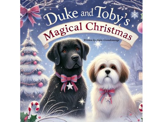 Duke and Toby's Magical Christmas
