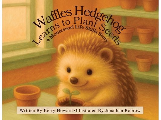 Waffles Hedgehog Learns to Plant Seeds