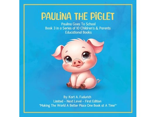 Paulina The Piglet - Book 3: Paulina Goes To School