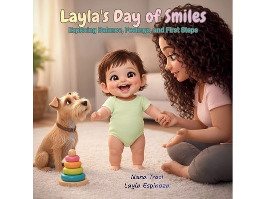 Layla's Day of Smiles: Exploring Balance, Feelings, and First Steps