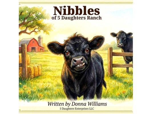 Nibbles of 5 Daughters Ranch: A 5 Daughters Ranch Story