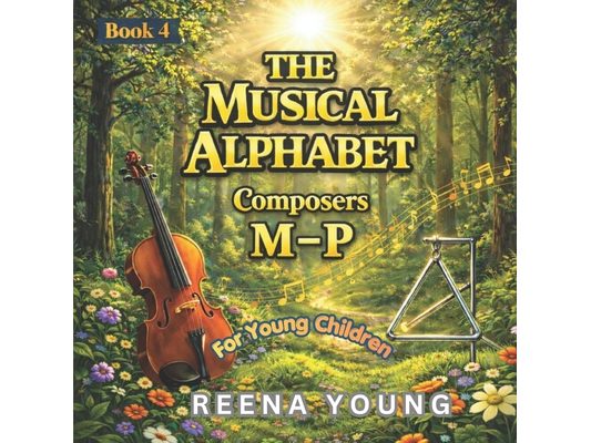 The Musical Alphabet: Book 4: Composers M - P