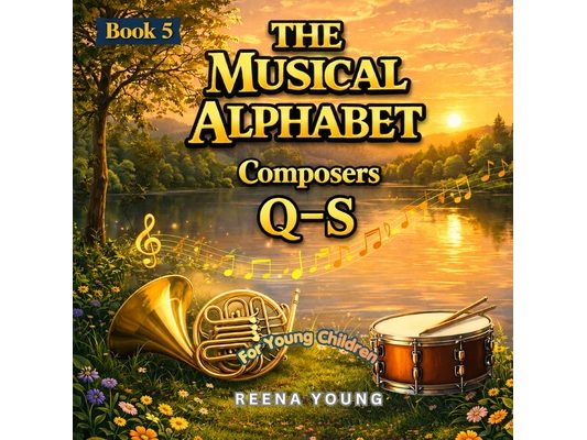 The Musical Alphabet: Book 5 Composers Q-S