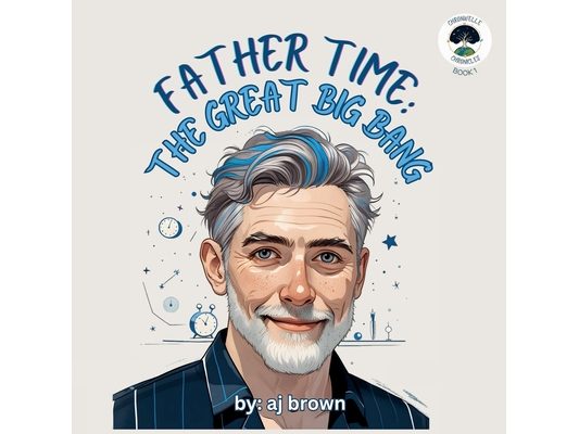 Father Time: The Great Big Bang