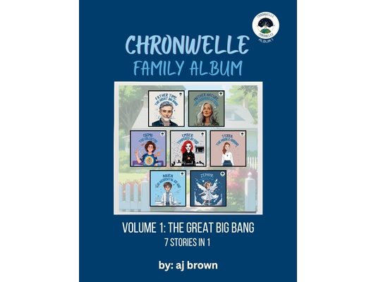 Chronwelle Family Album: Volume 1: The Great Big Bang